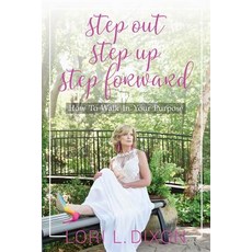 (英文圖書) Step Out Step Up Step Forward: How To Walk In Your Purpose 平裝版, LLD Legacy Publishing, 英文