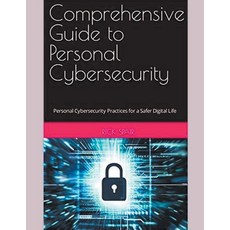 (英文圖書) Comprehensive Guide to Personal Cybersecurity: Personal Cybersecurity Practices for a Safer D... 平裝版, Rick Spair, 英文