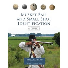 (英文圖書) Musket Ball and Small Shot Identification: A Guide 平裝版, University of Oklahoma Press, 英文