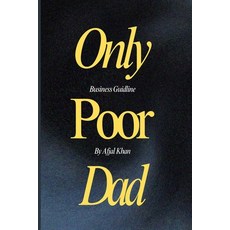 (英文圖書) Only Poor Dad: A Journey of Faith Purpose and True Wealth 平裝版, Independently Published, 英文