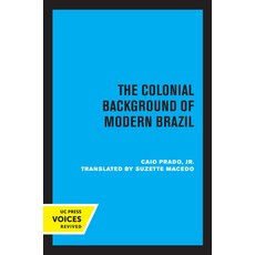 (英文圖書) The Colonial Background of Modern Brazil 平裝版, University of California Press, 英文