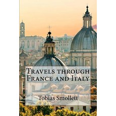 (英文圖書) Travels through France and Italy Tobias Smollett 平裝版, Createspace Independent Pub..., 英文