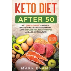 (英文圖書) Keto Diet After 50: Keto for Seniors - The Complete Guide to Burn Fat Lose Weight and Preve... 平裝版, Independently Published, 英文