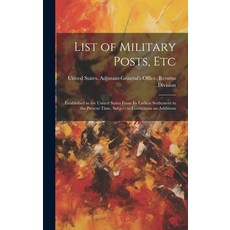 (英文圖書) List of Military Posts Etc: Established in the United States From Its Earliest Settlement to... 精裝版, Legare Street Press, 英文
