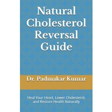 (英文圖書) Natural Cholesterol Reversal Guide: Heal Your Heart Lower Cholesterol and Res... 平裝版, Independently Published, 英文