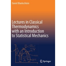 (英文圖書) Lectures in Classical Thermodynamics with an Introduction to Statistical Mechanics 平裝版, Springer, 英文