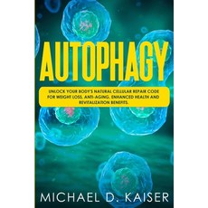 (英文圖書) Autophagy: Unlock Your Body's Natural Cellular Repair Code For Weight Loss Ant... 平裝版, Independently Published, 英文