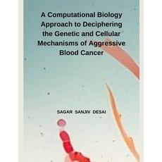 (英文圖書) A Computational Biology Approach to Deciphering the Genetic and Cellular Mechan... 平裝版, Independent Publisher, 英文