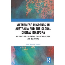 (英文圖書) Vietnamese Migrants in Australia and the Global Digital Diaspora: Histories of Childhood For... 精裝版, Routledge, 英文