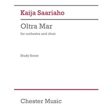 (英文圖書) Saariaho: Oltra Mar for Choir and Orchestra Study Score 平裝版, Chester, 英文