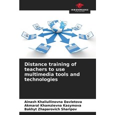 (英文圖書) Distance training of teachers to use multimedia tools and technologies 平裝版, Our Knowledge Publishing, 英文