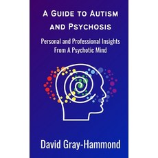 (英文圖書) A Guide to Autism and Psychosis: Personal and Professional Insights From A Psyc... 平裝版, Independently Published, 英文