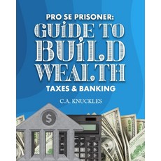 (英文圖書) Pro Se Prisoner Guide to Build Wealth Taxes & Banking 平裝版, Freebird Publishers, 英文