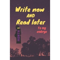 (英文圖書)write now and read later to my embryo: A thoughtful gift for new mothers futur... 平裝版, Independently Published, 英文