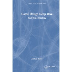 (英文圖書) Game Design Deep Dive: Real-Time Strategy 精裝版, CRC Press, 英文