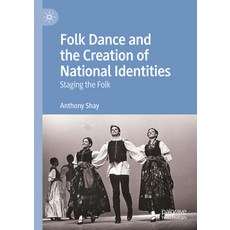 (英文圖書) Folk Dance and the Creation of National Identities: Staging the Folk 精裝版, Palgrave MacMillan, 英文
