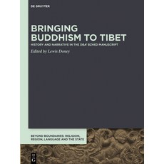 Bringing Buddhism to Tibet: History and Narrative in the Dba' Bzhed Manuscript 精裝版, de Gruyter, 英文