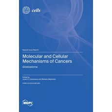 (英文圖書) Molecular and Cellular Mechanisms of Cancers: Glioblastoma 精裝版, Mdpi AG, 英文