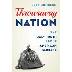 (英文圖書) Throwaway Nation: The Ugly Truth about American Garbage 精裝版, Rlpg/Galleys, 英文