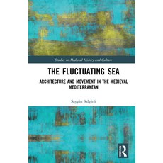 (英文圖書) The Fluctuating Sea: Architecture and Movement in the Medieval Mediterranean 精裝版, Routledge, 英文