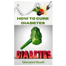 (英文圖書) How to Cure Diabetes: A Guide to Cure Diabetes with Nature Herbs 平裝版, Independently Published, 英文