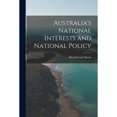 (英文圖書) Australia's National Interests and National Policy 平裝版, Hassell Street Press, 英文