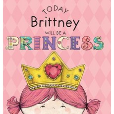 (英文圖書)Today Brittney Will Be a Princess 精裝版, Andrews McMeel Publishing, 英文