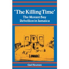 (英文圖書) Killing Time: Morant Bay Rebellion Jamaica 平裝版, Univ Tennessee Press, 英文