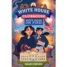 (英文圖書) White House Clubhouse: White House on Fire! 精裝版, Norton Young Readers, 英文