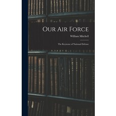 (英文圖書) Our Air Force: The Keystone of National Defense 精裝版, Legare Street Press, 英文