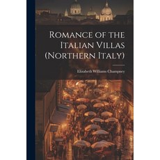 (英文圖書) Romance of the Italian Villas (Northern Italy) 平裝版, Legare Street Press, 英文