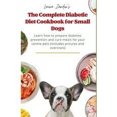 (英文圖書) The Complete Diabetic Diet Cookbook for Small Dogs: Learn how to prepare diabetes prevention ... 平裝版, Independently Published, 英文
