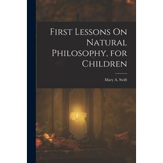 (英文圖書)First Lessons On Natural Philosophy for Children 平裝版, Legare Street Press, 英文