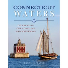 Connecticut Waters: Celebrating Our Coastline and Waterways 精裝版, Globe Pequot Press, 英文