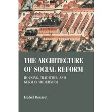 (英文圖書) The Architecture of Social Reform: Housing Tradition and German Modernism 精裝版, Manchester University Press, 英文