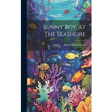 (英文圖書)Sunny Boy At The Seashore 精裝版, Legare Street Press, 英文