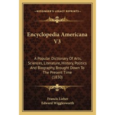 (英文圖書) Encyclopedia Americana V3: A Popular Dictionary Of Arts Sciences Literature ... 平裝版, Kessinger Publishing, 英文