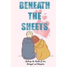 (英文圖書) Beneath The Sheets: Exploring the Depths of Love Betrayal and Redemption 平裝版, Independently Published, 英文
