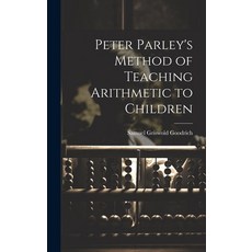 (英文圖書)Peter Parley's Method of Teaching Arithmetic to Children 精裝版, Legare Street Press, 英文