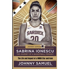 (英文圖書) Sabrina Ionescu: THE JOURNEY OF A BASKETBALL PRODIGY: The Life and Impact of a... 平裝版, Independently Published, 英文