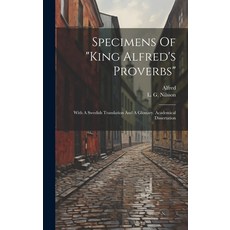 (英文圖書) Specimens Of "king Alfred's Proverbs": With A Swedish Translation And A Glossary. Academical ... 精裝版, Legare Street Press, 英文