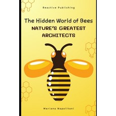 (英文圖書) The Hidden World of Bees: Nature's Greatest Architects: A Comprehensive Guide f... 平裝版, Independently Published, 英文