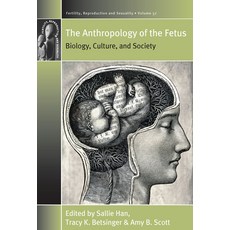 (英文圖書) The Anthropology of the Fetus: Biology Culture and Society 平裝版, Berghahn Books, 英文