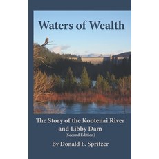(英文圖書) Waters of Wealth: The Story of the Kootenai River and Libby Dam 平裝版, Blue Creek Press, 英文