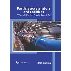 (英文圖書) Particle Accelerators and Colliders: Volume II (Particle Physics Essentials) 精裝版, Willford Press, 英文