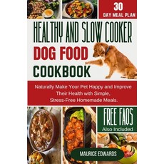 (英文圖書) Healthy and Slow Cooker Dog Food: Naturally Make Your Pet Happy and Improve The... 平裝版, Independently Published, 英文