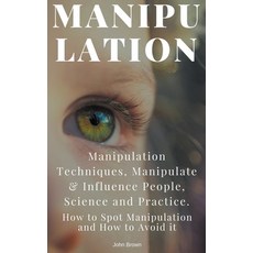 (英文圖書) Manipulation: Manipulation Techniques; How to Spot Manipulation and How to Avoi... 平裝版, John Brown, 英文