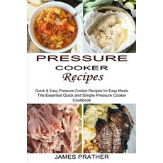 Pressure Cooker Recipes: Quick & Easy Pressure Cooker Recipes for Easy Meals (The Essential Quick an... 平裝版, Sharon Lohan, 英文