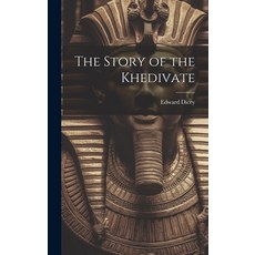 (英文圖書) The Story of the Khedivate 精裝版, Legare Street Press, 英文