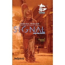 (英文圖書) SIGNAL Saga v.1 {Deluxe}: S.I.G.N.A.L. and the GOOD 精裝版, Mirror Comics Studios, 英文
